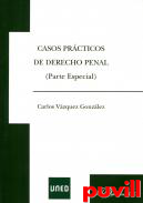 Casos prcticos de derecho penal : (parte especial)