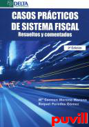 Casos prcticos de sistema fiscal : resueltos y comentados