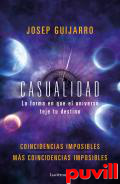 Casualidad : La forma en que el universo teje tu destino