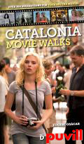 Catalonia Movie Walks : over 300 Suggestions for Touring the Movies