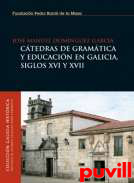 Ctedras de gramtica y educacin en Galicia, siglos XVI y XVII