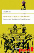 Ctolicos, radicales y militantes : Cincuenta aos de conflictos en la Iglesia peruana