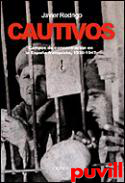 Cautivos : campos de concentracin en la Espaa franquista, 1936-1947