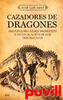 Cazadores de dragones : 

historia del descubrimiento e investigacin de los dinosaurios