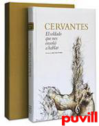 Cervantes : el soldado que nos ense a hablar