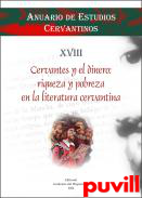 Cervantes y el dinero : riqueza y pobreza en la literatura cervantina