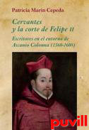 Cervantes y la Corte de Felipe II : escritores en el entorno de Ascanio Colonna (1560-1608)