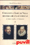 Cervantes y Lope de Vega : 

historia de una enemistad y otros estudios cervantinos