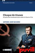 Choque de titanes : 50 pelculas fundamentales sobre la Guerra Fra