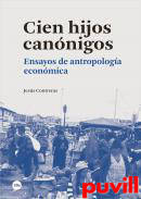 Cien hijos cannigos : ensayos de antropologa econmica