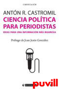 Ciencia poltica para periodistas : ideas para una informacin ms rigurosa