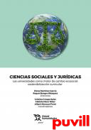 Ciencias sociales y jurdicas : Las universidades como motor de cambio ecosocial: sostenibilizacin curricular