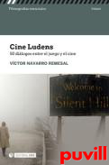 Cine ludens : 50 dilogos entre cine y juego