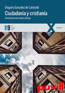 Ciudadana y cristiana : una lectura de nuestro tiempo