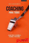 Coaching para todos : claves para el desarrollo personal y profesional