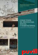 Colectivos en desventaja social y habitacional : la geografa de las desigualdades