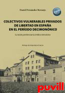 Colectivos vulnerables privados de libertad en Espaa en el perodo decimonnico : Su tutela penitenciaria antidiscriminatoria