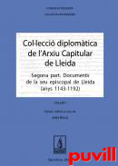 Collecci diplomtica de l''Arxiu Capitular de Lleida, 3-4. Segona Part : Documents de la seu episcopal de Lleida (anys 1143-1192)