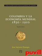 Colombia y la economa mundial, 1830-1910