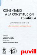 Comentario a la Constitucin Espaola : libro-homenaje a Luis Lpez Guerra. 40 aniversario 1978-2018