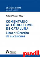 Comentario al Cdigo civil de Catalua, 4. Derecho de sucesiones