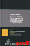 Comentarios a la Ley 5/2012, de mediacin en asuntos civiles y mercantiles