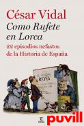 Como Rufete en Lorca : 22 episodios de la historia de Espaa