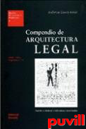 Compendio de arquitectura legal : derecho profesional y valoraciones inmobiliarias