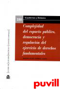 Complejidad del espacio pblico, democracia y regulacin del ejercicio de derechos fundamentales