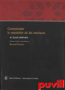 Comprender la expulsin de los moriscos de Espaa (1609-1614)