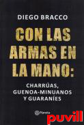 Con las armas en la mano : charras, guenoa-minuanos y guaranes