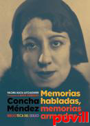 Concha Mndez : memorias habladas, memorias armadas