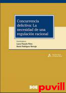 Concurrencia delictiva : la necesidad de una regulacin racional