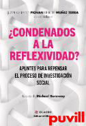 Condenados a la reflexividad? : Apuntes para repensar el proceso de investigacin social