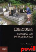 Conexiones : un dilogo con Santos Zunzunegui