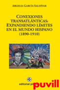 Conexiones transatlnticas : expandiendo lmites en el mundo hispano (1890-1910)