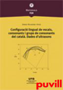 Configuraci lingual de vocals, consonants i grups de consonants del catal : dades d'ultrasons