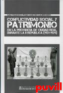 Conflictividad social y patrimonio en la provincia de Ciudad Real durante la Segunda Repblica (1931-1939)