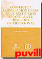 Conflicto y cooperacin entre la Constitucin espaola y el derecho internacional