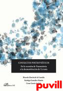 Conflictos postsoviticos : de la secesin de Transnistria a la desmembracin de Ucrania