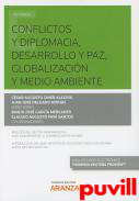 Conflictos y diplomacia, desarrollo y paz, globalizacin y medio ambiente