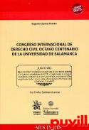 Congreso Internacional de Derecho Civil octavo centenario de la Universidad de Salamanca : libro de ponencias