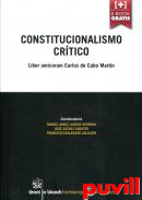 Constitucionalismo crtico : Liber Amicorum Carlos de Cabo Martn
