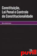 Constituio, Lei Penal e Controlo de Constitucionalidade