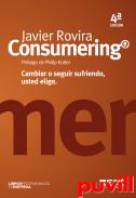 Consumering : cambiar o seguir sufriendo, usted elige