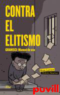 Contra el elitismo : Gramsci: manual de uso