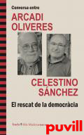 Conversa entre Arcadi Oliveres, Celestino Snchez : el rescat de la democrcia