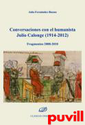 Conversaciones con el humanista Julio Calonge (1914-2012) : fragmentos 2008-2010