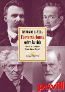 Conversaciones sobre la vida : (Nietzsche, Leopardi, Schopenhauer, Freud)