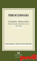 Costumbre democrtica : debates liberales sobre fueros vascos, 1837-1868